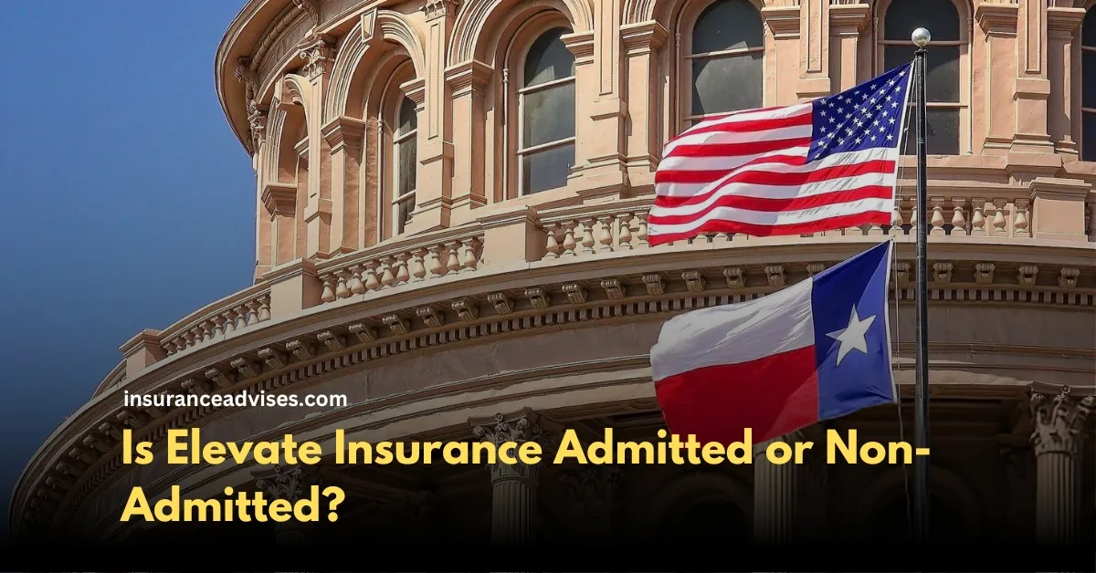 Is Elevate Insurance Admitted or Non-Admitted: Understanding Your Coverage Options